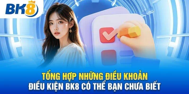 Thông tin điều khoản sử dụng BK8 rất quan trọng