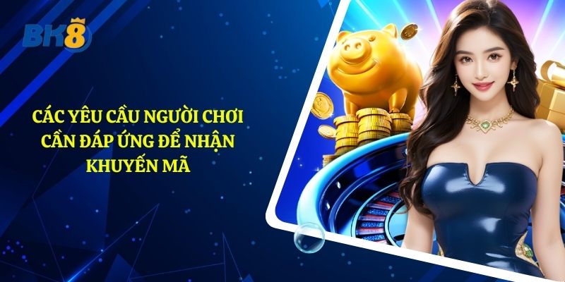 Vô số khuyến mãi đang chờ đón tại BK8